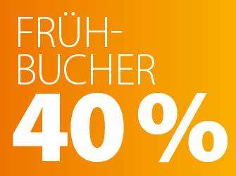Frühbucher Rabatt 40%